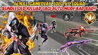 36 KILL GAMEPLAY SOLO VS SQUAD BUNDLE OLD KELUAR LAGI AUTO MODE BAR BAR!! - FREE FIRE INDONESIA