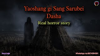 Yaoshang gi Sang Sarubei Dasha||Real horror story|| Kanglei Leipung Wari Channel  News
