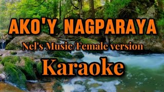 Ako'y Nagparaya. Nel's Music/Female version. Dhonbapz Karaoke screenshot 2