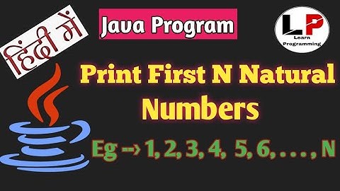 Java Program to Print First N Natural Number | Learn Programming2.0