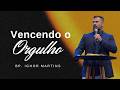 VENCENDO O ORGULHO E VIVENDO O CHAMADO DE DEUS | MGRA GLOBAL | IGHOR MARTINS