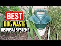 Top 5 Best Dog Waste Disposal Systems Review in 2022