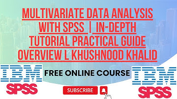 Multivariate Data Analysis with SPSS | In-Depth Tutorial Practical Guide Overview l Khushnood Khalid