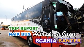 TRIP REPORT: Naik Bus Harapan Jaya \