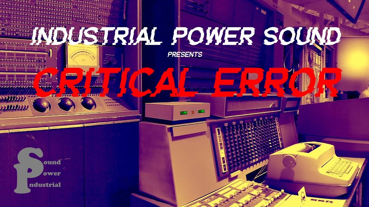 Watch Industrial Power Sound - Critical Error (Official Music Video) on YouTube Watch Industrial Power Sound - Critical Error (Official Music Video) on YouTube