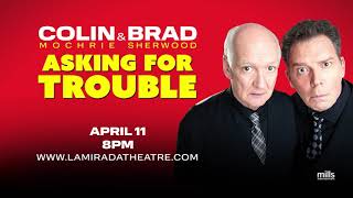 COLIN & BRAD: ASKING FOR TROUBLE ON APRIL 11 AT LA MIRADA THEATRE