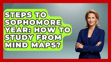 Steps To Sophomore Year: How To Study From Mind Maps? - Steps to Sophomore Year