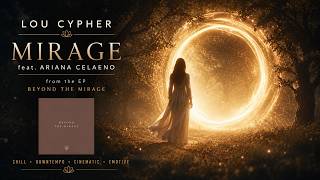 Lou Cypher - Mirage (feat. Ariana Celaeno)
