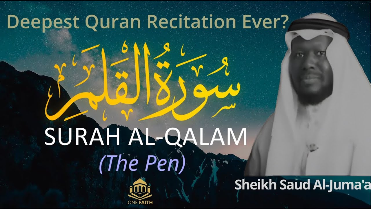 Surah Al-Qalam | Powerful Deep Voice Recitation by Sheikh Saud Al-Jumaa