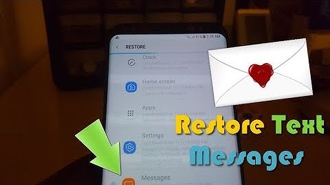 How to Restore Text Messages Galaxy S8,Note 8 and more