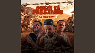 Quem Tá Passando Eo Trem Bala 2