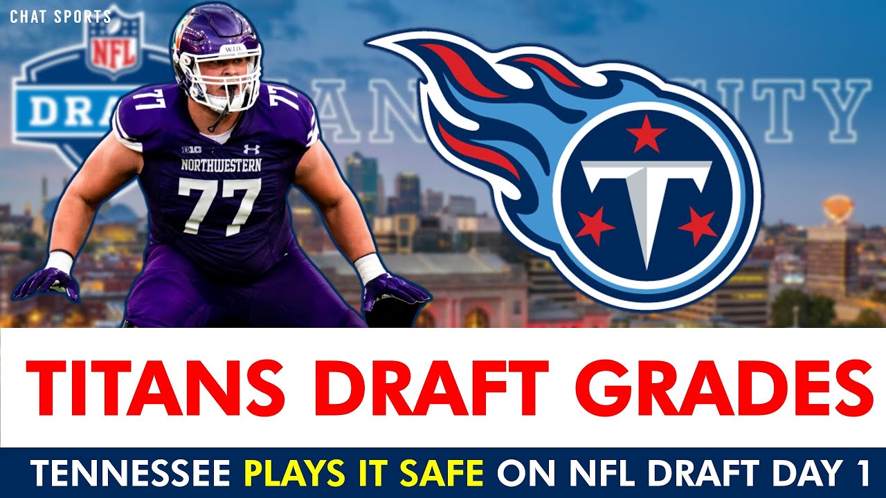 Titans Draft Grades Peter Skoronski Drafted By Titans With Pick 11 In