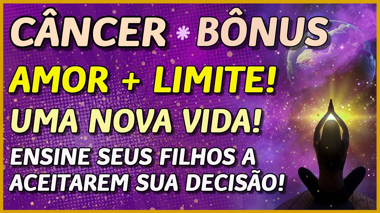 CÂNCER ♋️ // 💖 AMOR & LIMITE! 💖- NOVA VIDA! 🙏💖⚖️- ENSINE SEUS FILHOS A RESPEITAREM SUA DECISÃO! 🙏