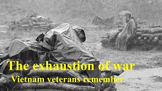 The Exhaustion of War: Vietnam Veterans Remember