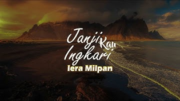 Janji Kau Ingkari - Iera Milpan (Lirik Video)