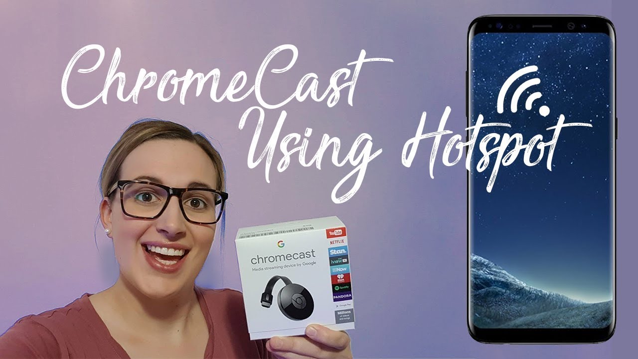 How To Use Chromecast With A Hotspot Youtube