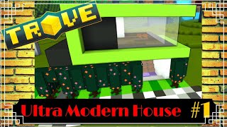 Trove - Ultra Modern House #1
