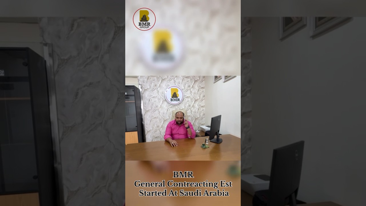 BMR GROUP || General Contreacting Est Started At ||SAUDI ARABIA || 