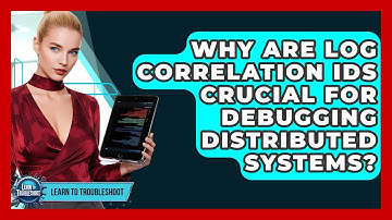 Why Are Log Correlation IDs Crucial For Debugging Distributed Systems? - Learn To Troubleshoot