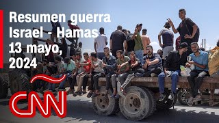 Resumen en video de la guerra Israel  Hamas: noticias del 13 de mayo de 2024