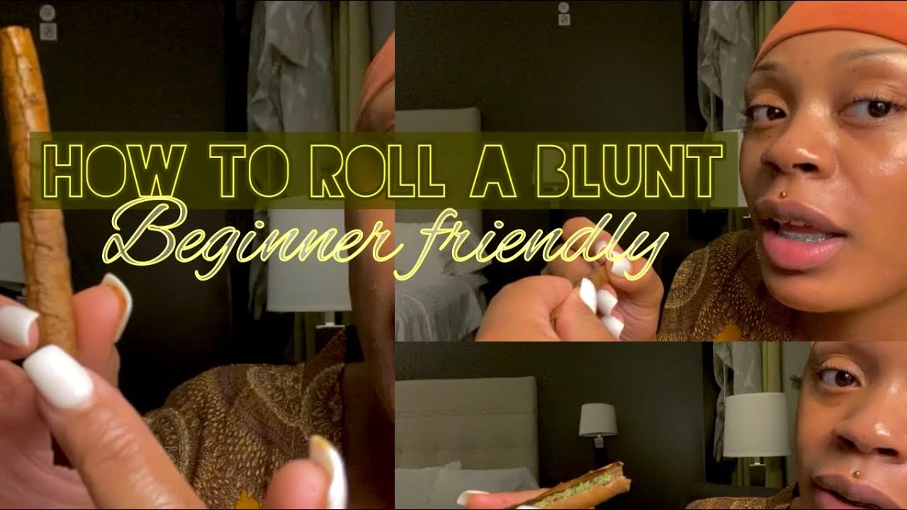 How to roll a blunt *beginner friendly*