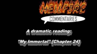 A HellfireComms dramatic reading: My Immortal [Chapter 24]