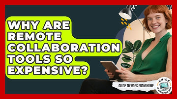 Why Are Remote Collaboration Tools So Expensive? - Guide To Work From Home