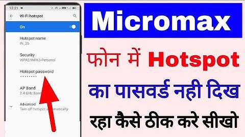 micromax phone me hotspot ka password nahi dikh raha ।micromax hotspot password not showing problem