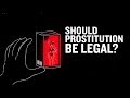 Should Prostitution Be Legal?