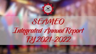 SEAMEO Integrated Annual Report FY2021-2022 by SEAMEO Secretariat 569 views 1 year ago 10 minutes, 39 seconds