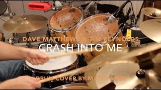 Dave Matthews & Tim Reynolds - Crash Into Me [Drum Cover]