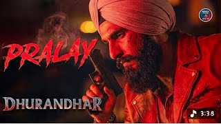 PRALAY : Dhurandhar 2 - The Revenge |Ranveer S |  Song |  Out Now | 19th march 26