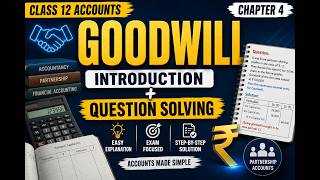 Class 12 Accounts Chapter 4 Goodwill | Introduction + Full Question Solving | ICSE Board