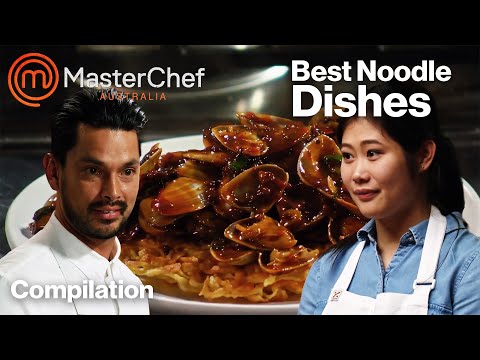 Best Noodle Dishes MasterChef Australia MasterChef Worl