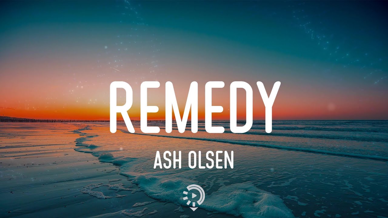 Ash Olsen - remedy (Lyrics) - YouTube