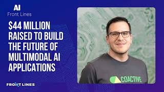 William Gaviria, Co-Founder of CoactiveAI: $44M Raised to Build the Future of Multimodal AI Applicat