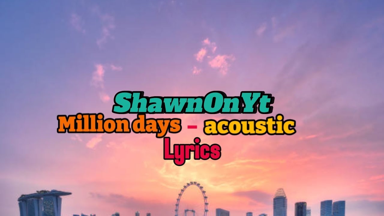 Million days - acoustic lyrics - YouTube