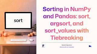 Sorting in NumPy and Pandas: sort vs argsort and sort_values