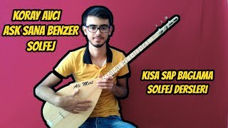 Koray Avcı - Aşk Sana Benzer Kısa Sap Bağlama Aşk Sana Benzer Solfej Dersi