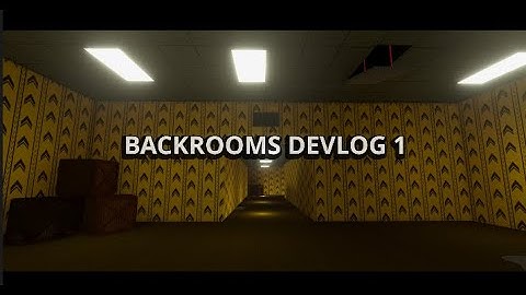 My Backrooms Game - Devlog 1