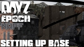 DayZ Epoch - NAPF - Episode 2 - Setting Up Base