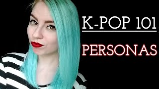 K-Pop 101: Personas | JulianneRose