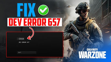 How to Fix Dev Error Code 657 in Warzone on PC | 