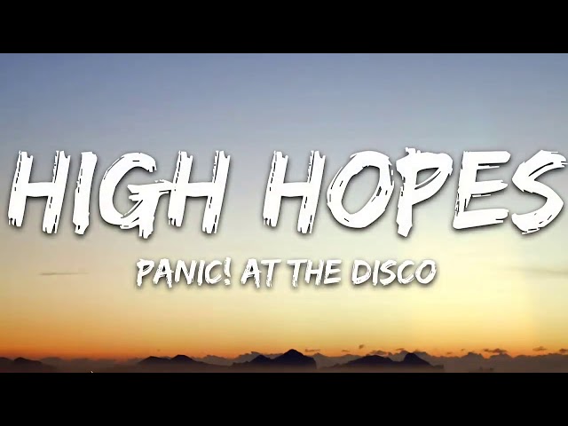 Panic At the Disco - High Hopes (1 Hour Music Lyrics) class=