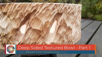 Woodturning - Deep Sided Textured Bowl Part 1