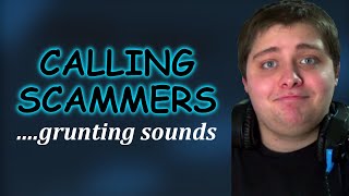 ......Grunting Sounds - Calling Scammers Tiktok Clips