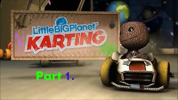 LittleBigPlanet Karting | FINALLY THE ADVENTURE BEGINS! | Part 1