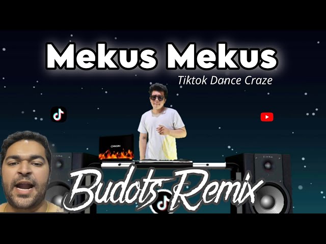 MEKUS MEKUS MO NA YAN REMIX TIKTOK BUDOTS MEKUS MEKUS REMIX 2023 MR. NOBODYDUDY FT. DJTANGMIX DISCO class=