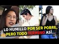 ELLA LO HUMILLO POR SER POBRE Y TODO TERMINO ASÍ... | Fenomenal