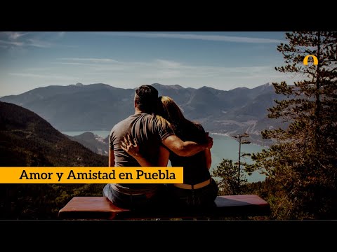 Amor y Amistad en Puebla